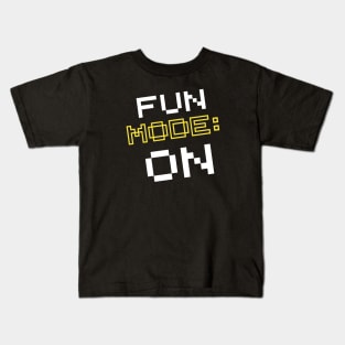 Fun Mode On Kids T-Shirt